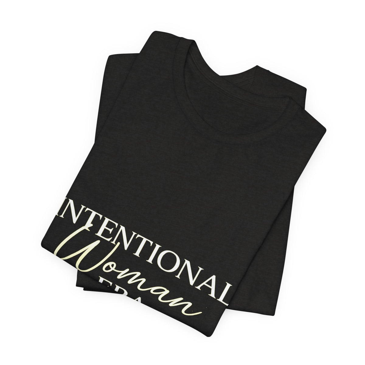 Intentional Woman Era Tee — Inspirational Women’s Empowerment T-Shirt