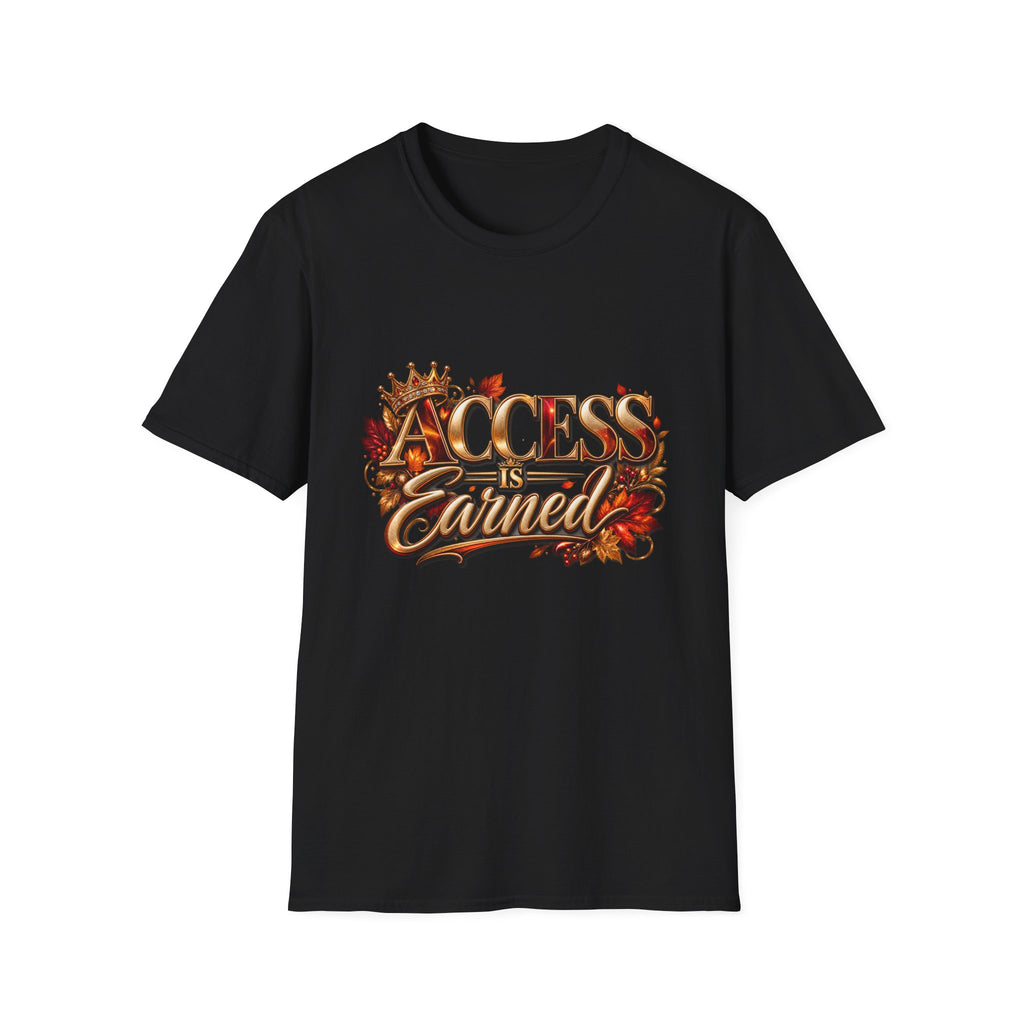 Access is Earned Softstyle T-Shirt