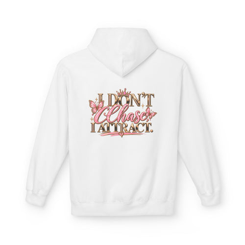 I don’t chase, I attract Midweight Softstyle Fleece Hoodie