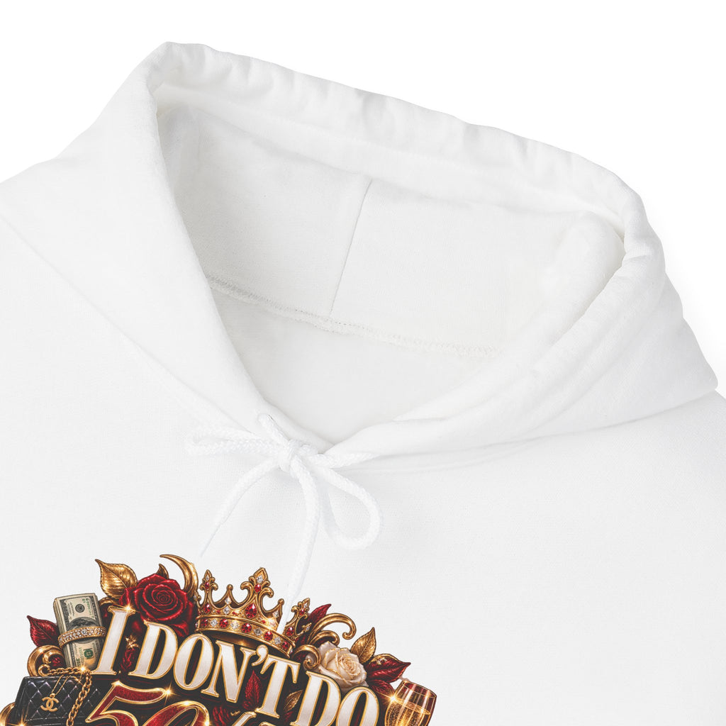 I Don’t Do 50/50 Heavy Blend™ Hooded Sweatshirt