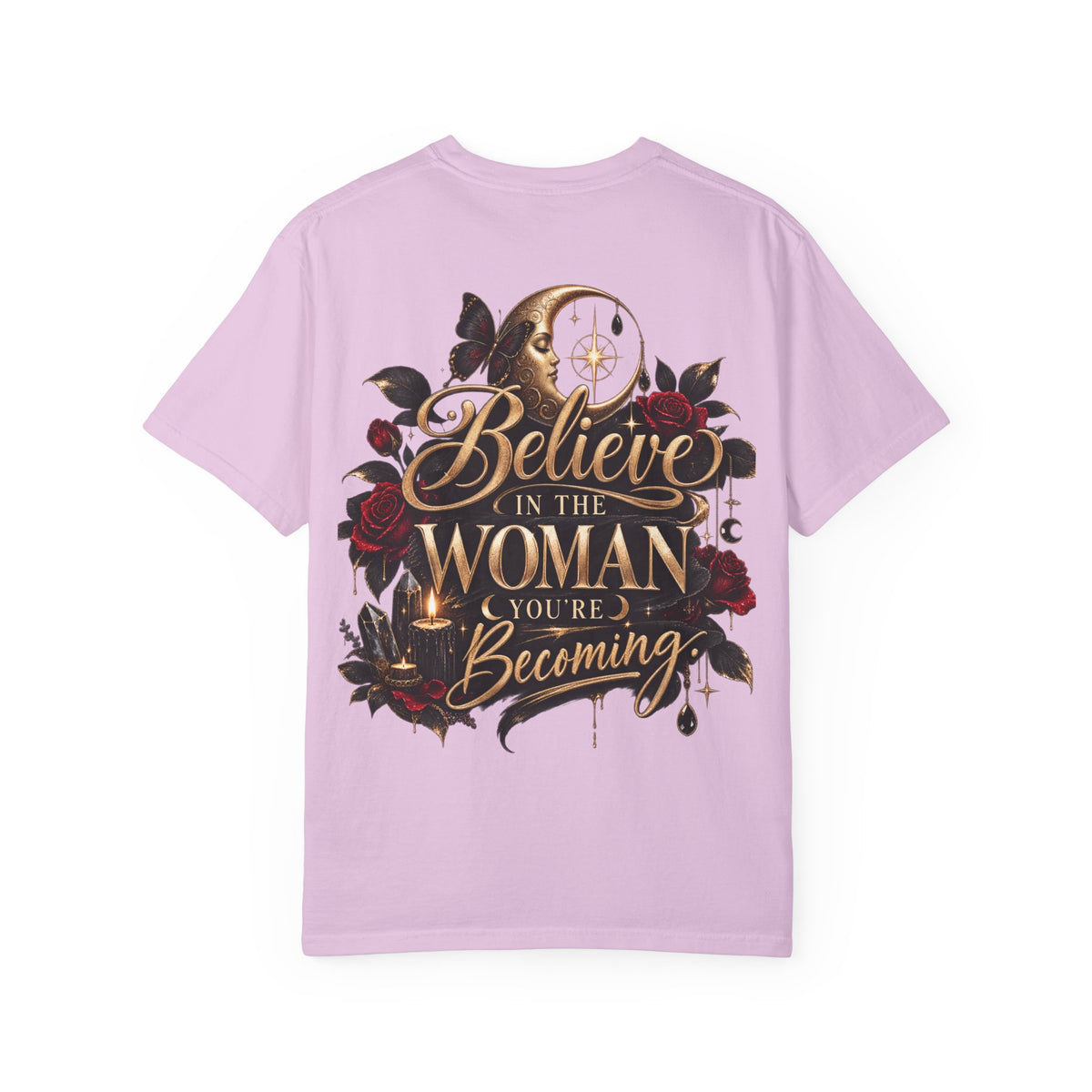 Believe in the Woman Garment-Dyed T-shirt