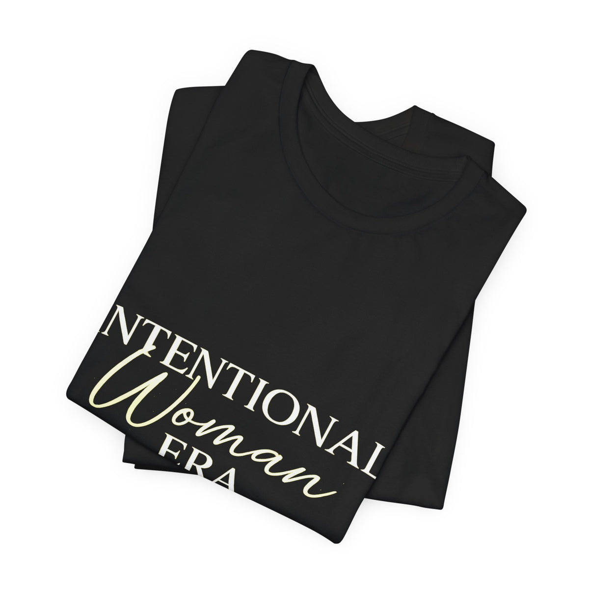 Intentional Woman Era Tee — Inspirational Women’s Empowerment T-Shirt