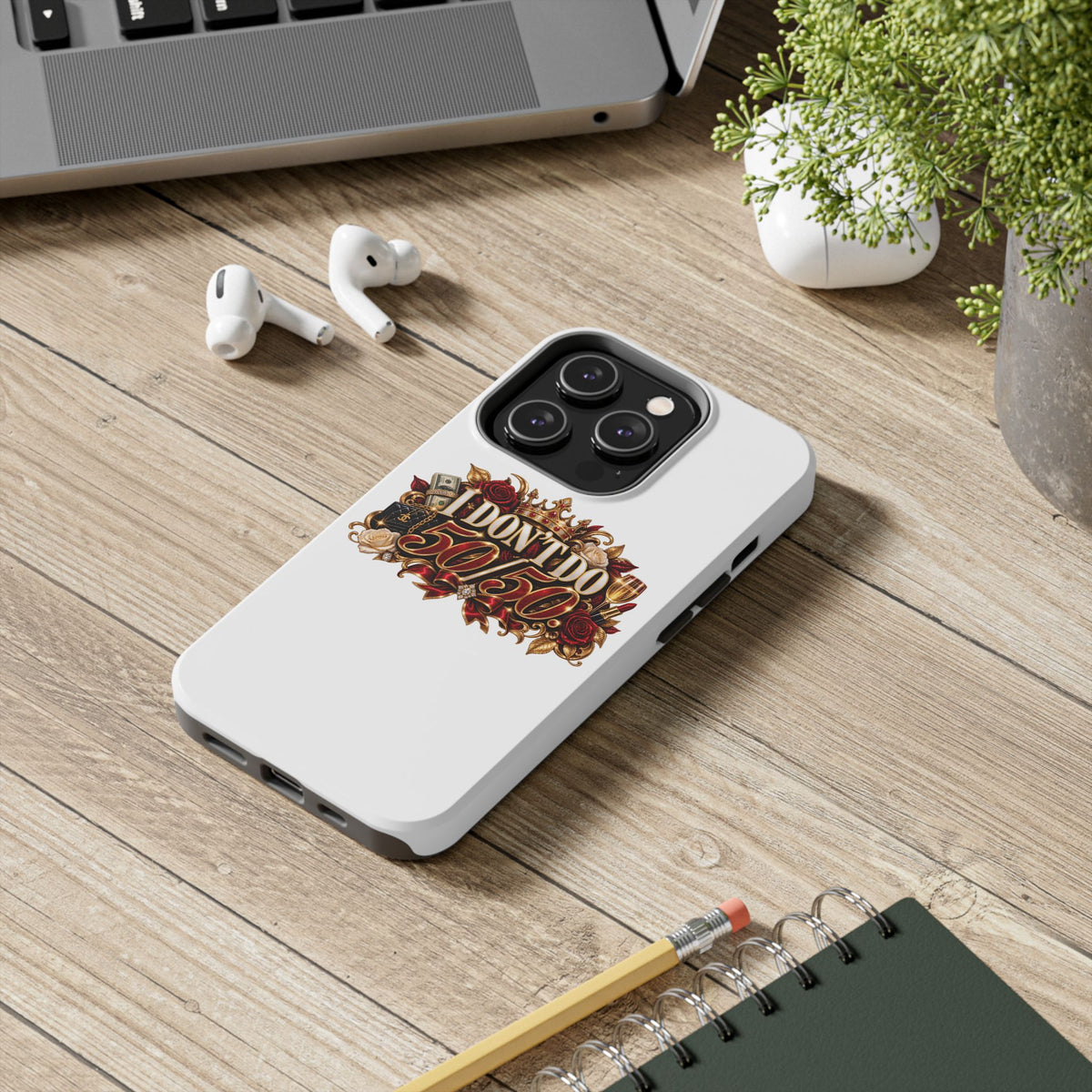 I Don’t Do 50/50 Tough Phone Cases