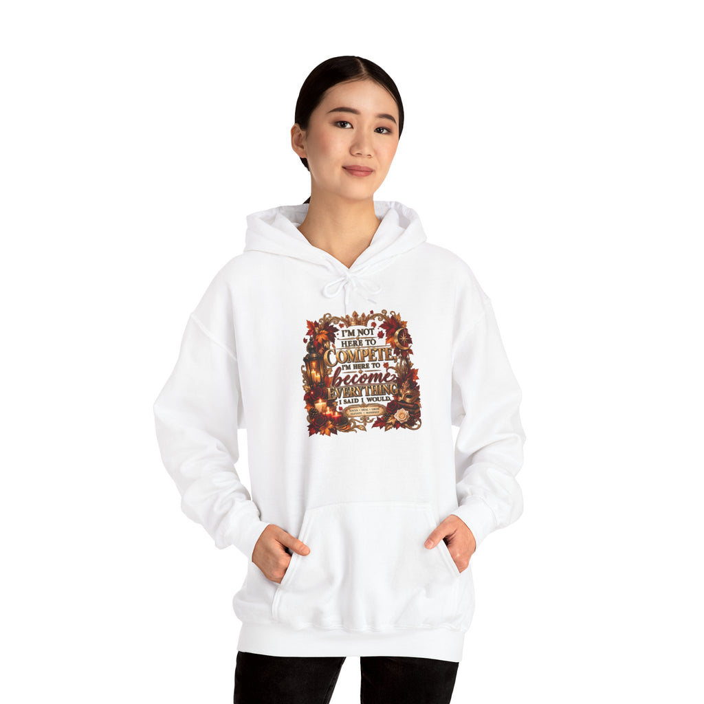 I’m Not Here to Compete Heavy Blend™ Hooded Sweatshirt