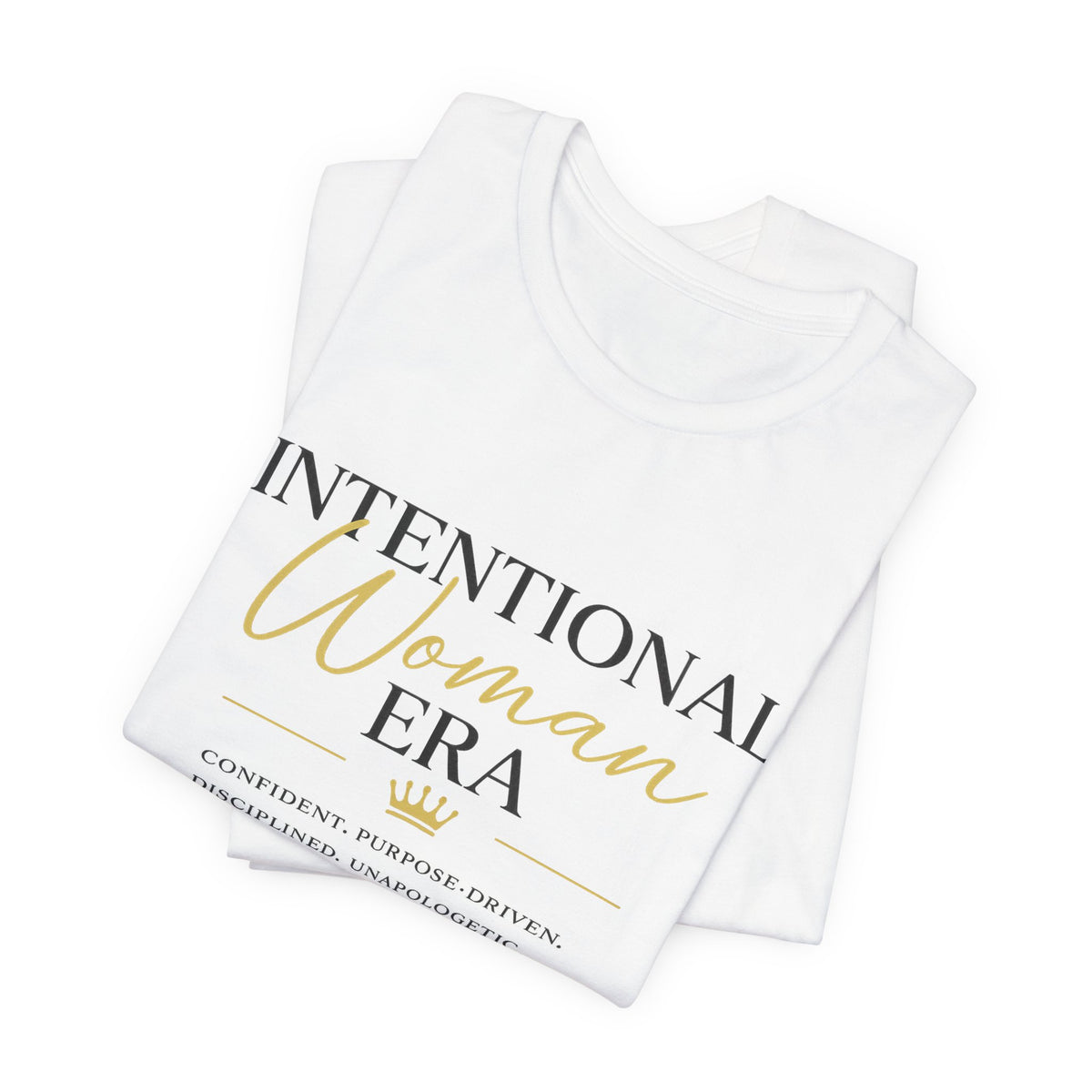 Intentional Woman Era Tee — Inspirational Women’s Empowerment T-Shirt