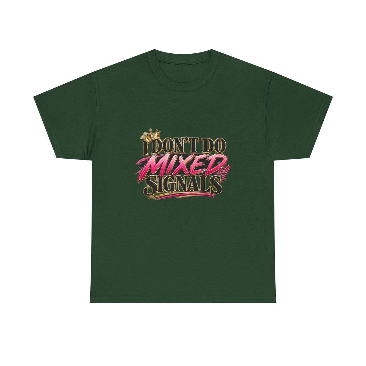 I Don’t Do Mixed Signals Heavy Cotton Tee