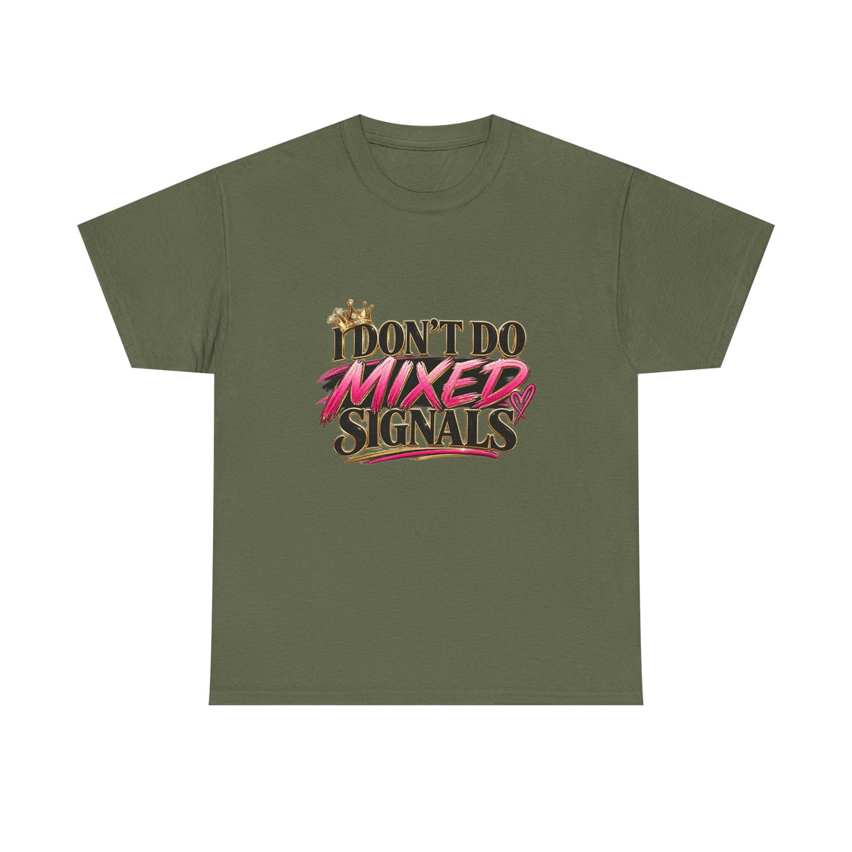 I Don’t Do Mixed Signals Heavy Cotton Tee