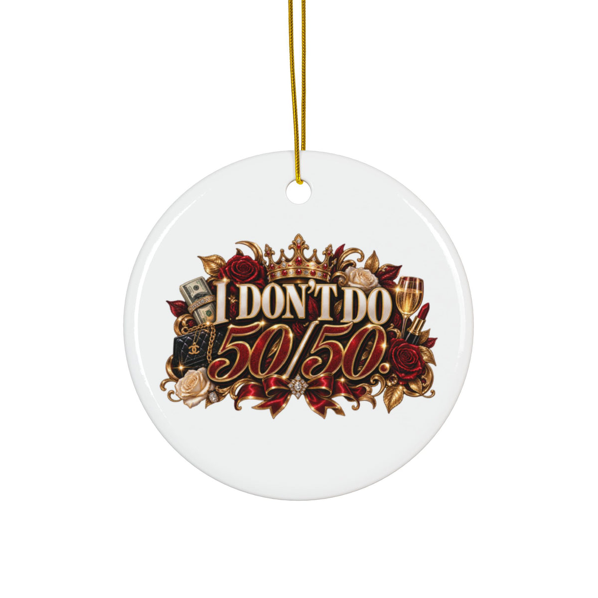 I Don’t Do 50/50 Decorative Ceramic Ornaments, Double-Sided (1pc, 3pcs, 5pcs, 10pcs)