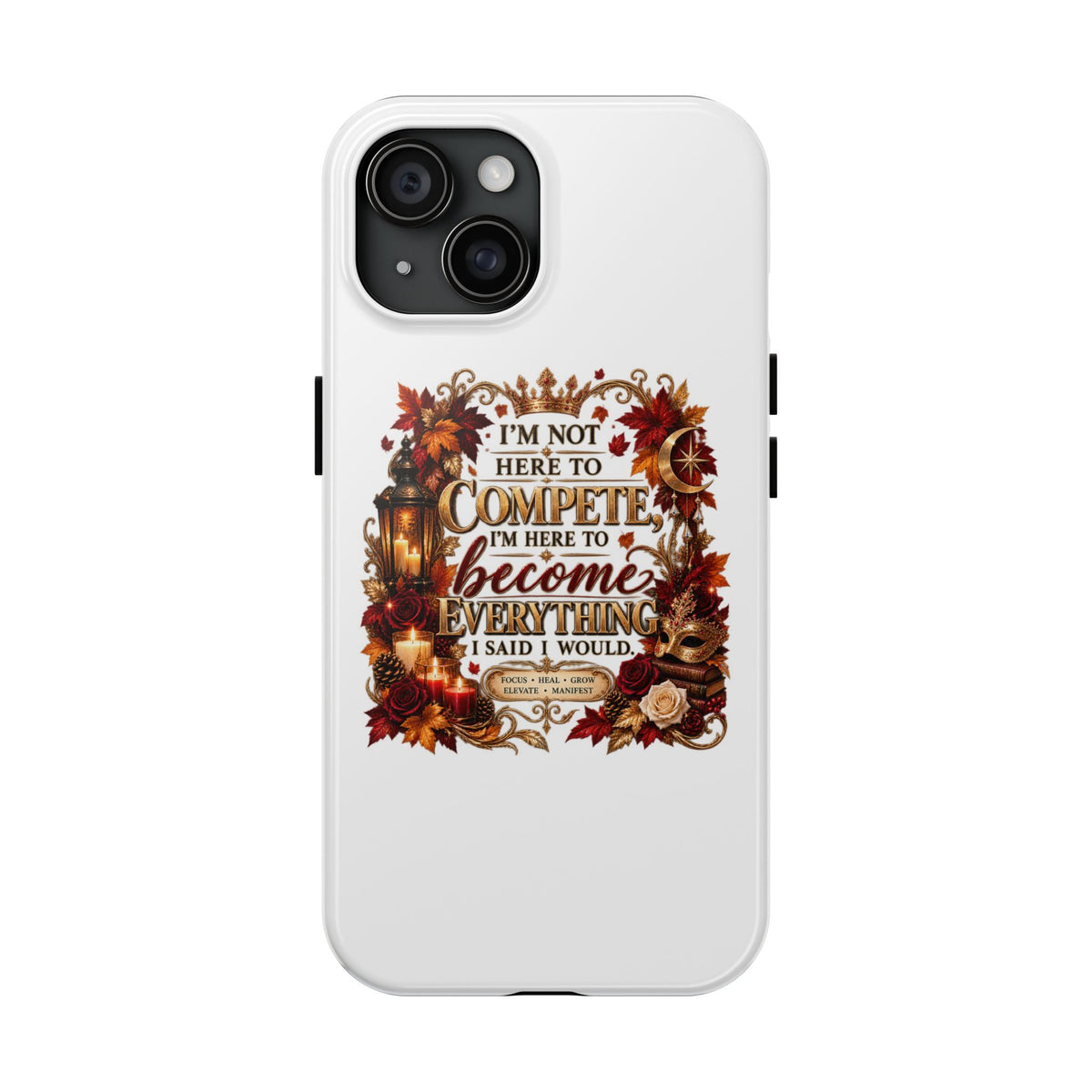 I’m Not Here to Compete Tough Phone Cases