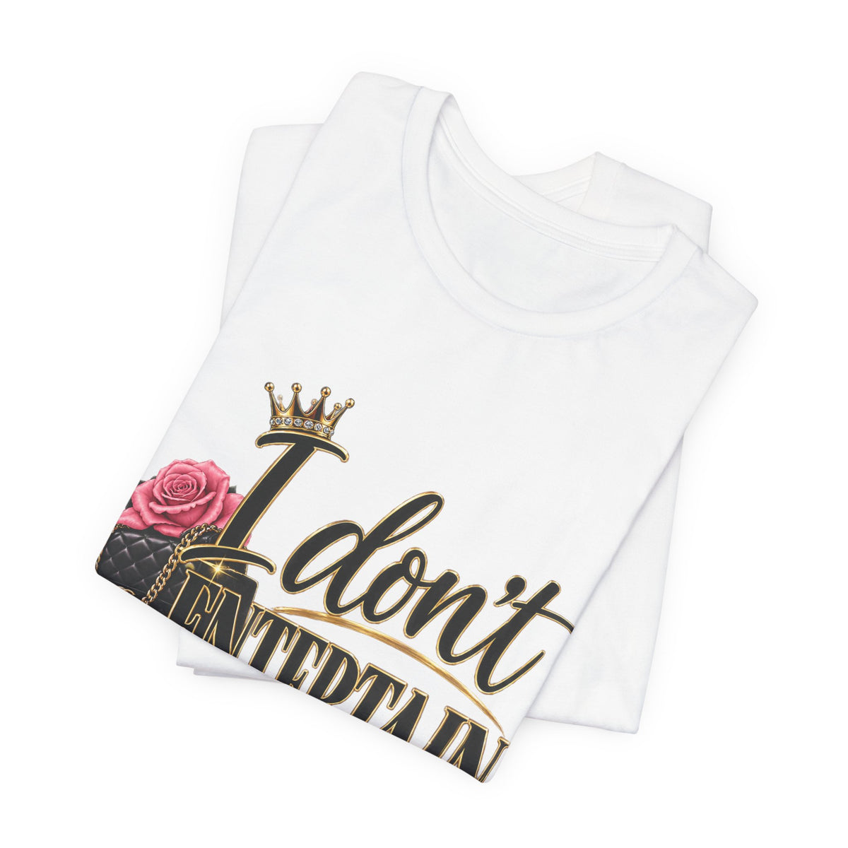I don’t Entertain Breadcrumbs Jersey Short Sleeve Tee