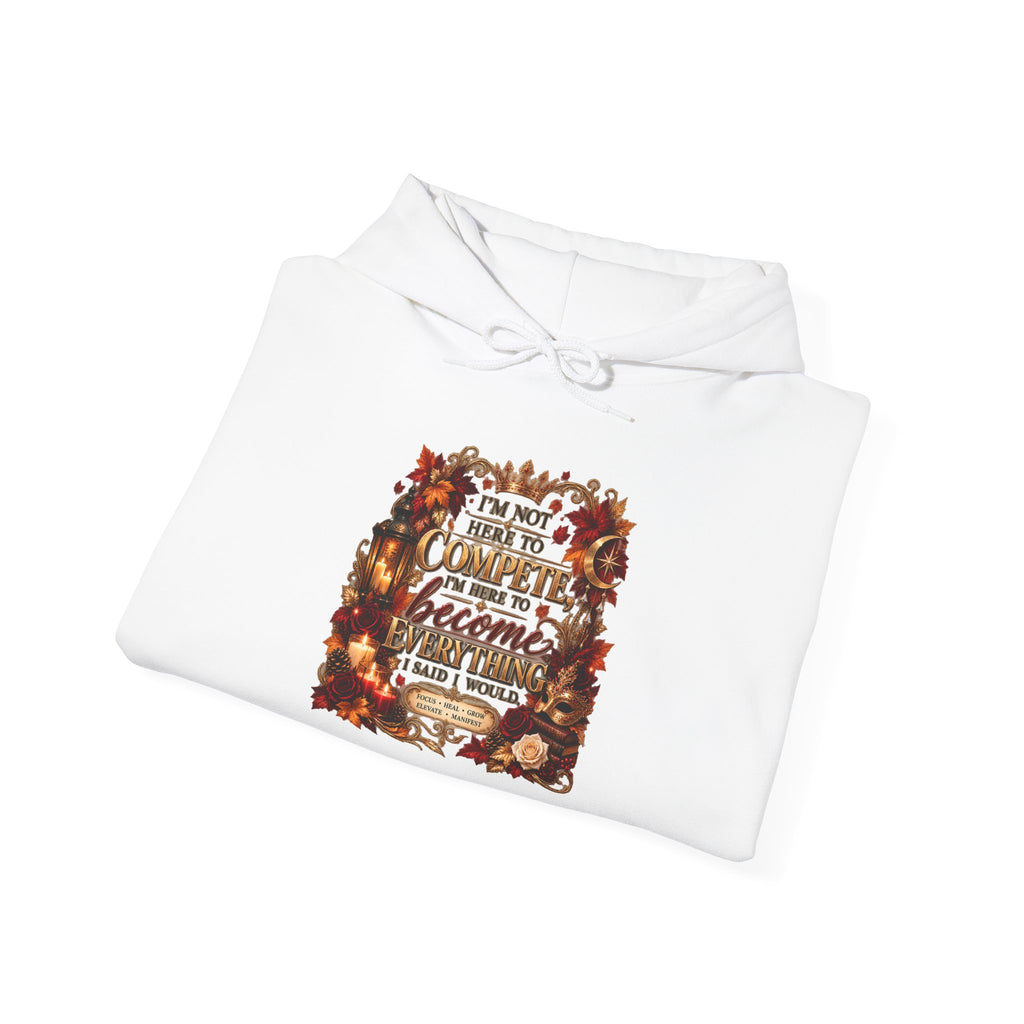 I’m Not Here to Compete Heavy Blend™ Hooded Sweatshirt