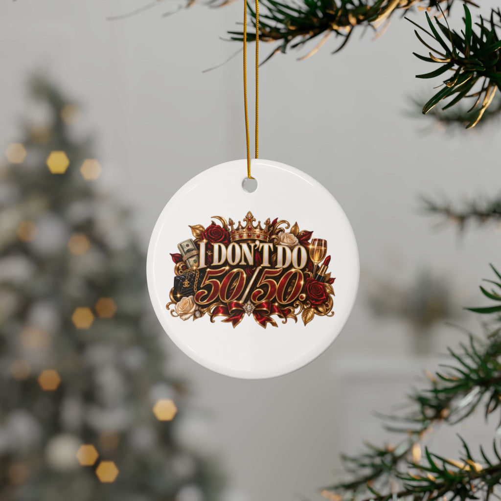 I Don’t Do 50/50 Decorative Ceramic Ornaments, Double-Sided (1pc, 3pcs, 5pcs, 10pcs)