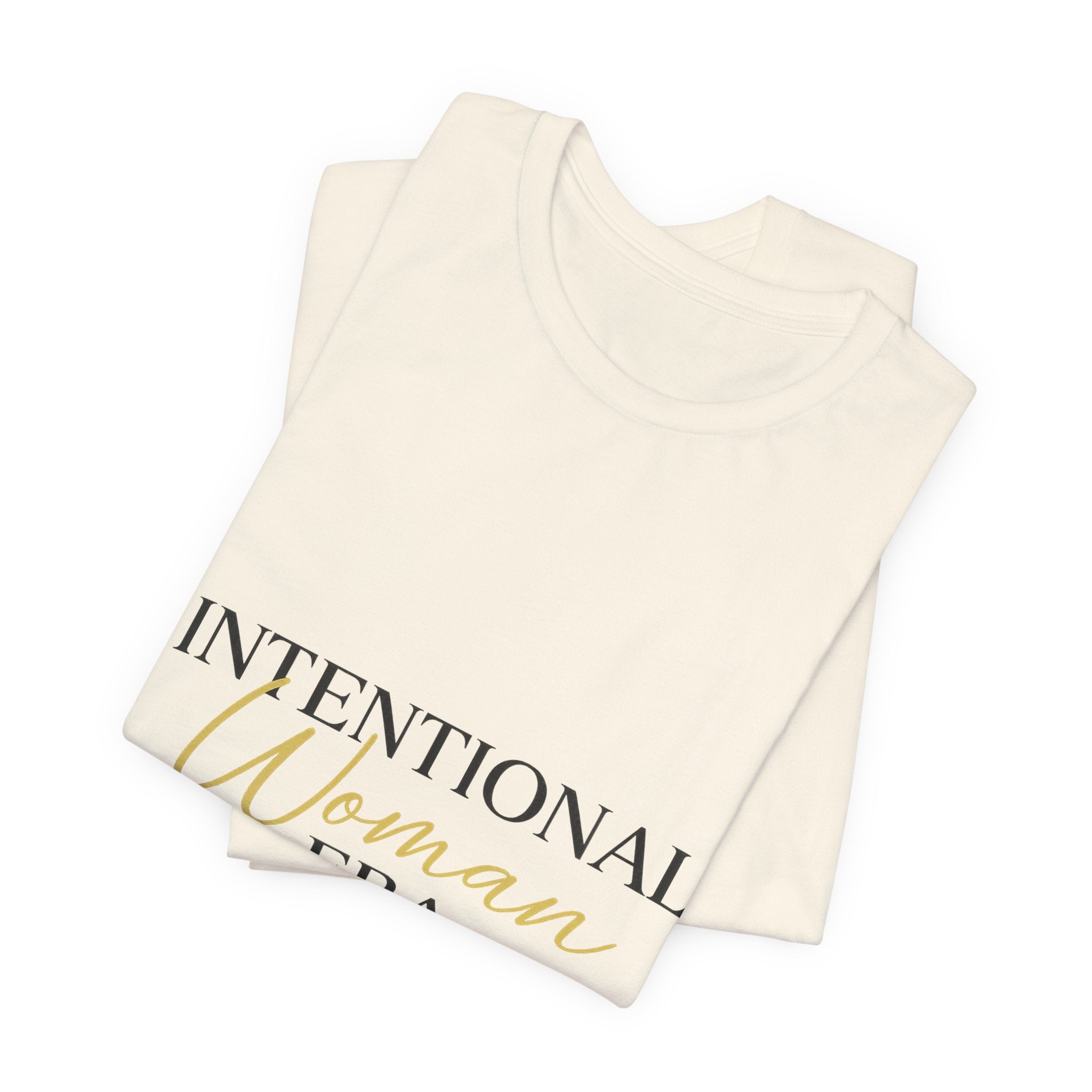 Intentional Woman Era Tee — Inspirational Women’s Empowerment T-Shirt